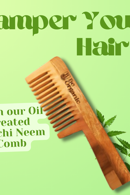 Neem Wood Handle Comb – Wide Tooth | Anti-Frizz & Hair Fall Control - Be Organic
